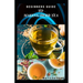 Beginners Guide to Making Herb Tea: guides on how to plant, harvest and prepare herbs leaves for body cure and health relieve system