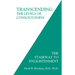 Transcending the Levels of Consciousness: The Stairway to Enlightenment