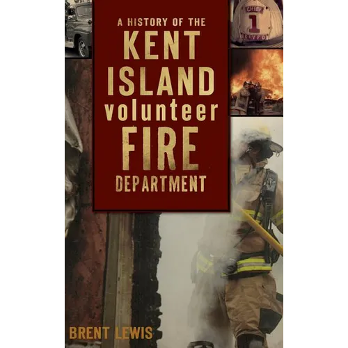 A History of the Kent Island Volunteer Fire Department