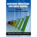 Achieving Impressive Customer Service: 7 Strategies for the Health Care Manager
