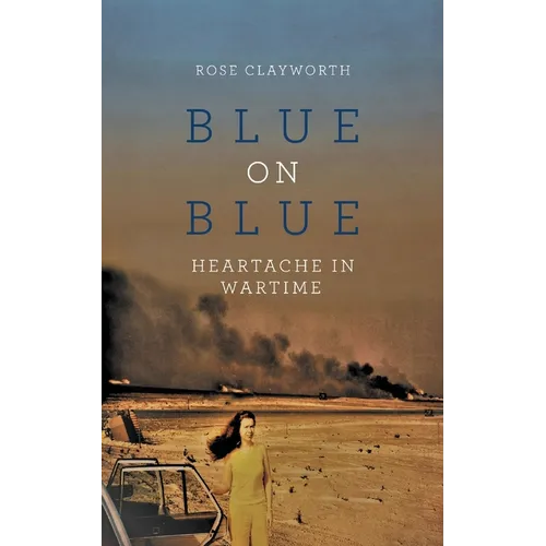 Blue on Blue: Heartache in Wartime