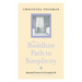 The Buddhist Path to Simplicity: Spiritual Practice in Everyday Life