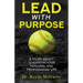 Lead with Purpose: A Story About Leading In Your Personal And Professional Life