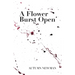A Flower Burst Open