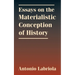 Essays on the Materialistic Conception of History