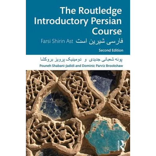 The Routledge Introductory Persian Course: Farsi Shirin Ast
