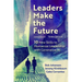 Leaders Make the Future, Third Edition: 10 New Skills to Humanize Leadership with Generative AI