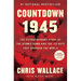 Countdown 1945: The Extraordinary Story of the Atomic Bomb and the 116 Days That Changed the World