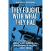 They Fought with What They Had