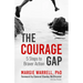 The Courage Gap: 5 Steps to Braver Action
