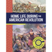 Home Life During the American Revolution: Seeing History from All Sides