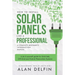 How to Install Solar Panels Like a Professional: A Complete Beginner's Introduction Manual: A Do It Yourself Guide for Grid-Tied, Off-Grid and Hybrid