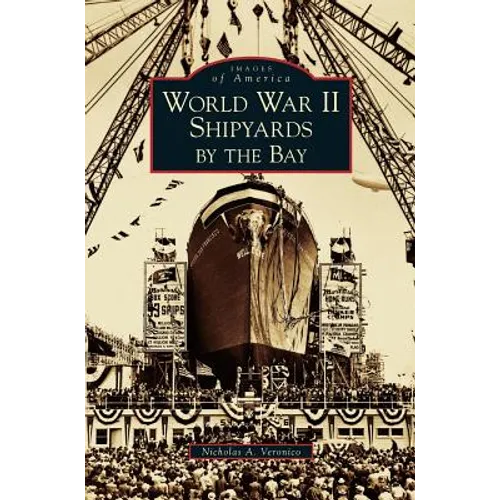 World War II Shipyards by the Bay