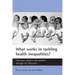 What Works in Tackling Health Inequalities?: Pathways, Policies and Practice Through the Lifecourse