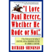 I Love Paul Revere: A Collection of Legends, Lies, & Cherished Myths of American