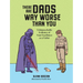 There Are Dads Way Worse Than You: Unimpeachable Evidence of Your Excellence as a Father