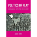Politics of Play: Wargaming with the Us Military