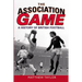 The Association Game: A History of British Football