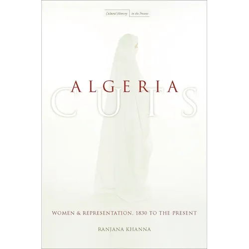 Algeria Cuts: Women and Representation, 1830 to the Present