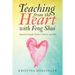 Teaching from the Heart with Feng Shui: Inspired Living for Teachers, Parents, and Kids