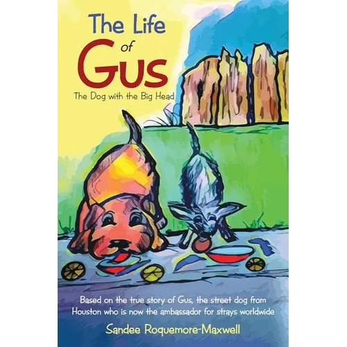 The Life of Gus: The Dog with the Big Head
