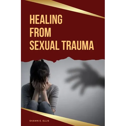 Healing From Sexual Trauma