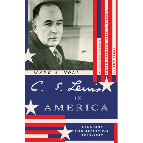 C. S. Lewis in America: Readings and Reception, 1935-1947