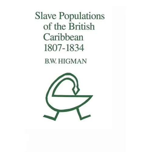 Slave Populations of the British Caribbean 1807-1834