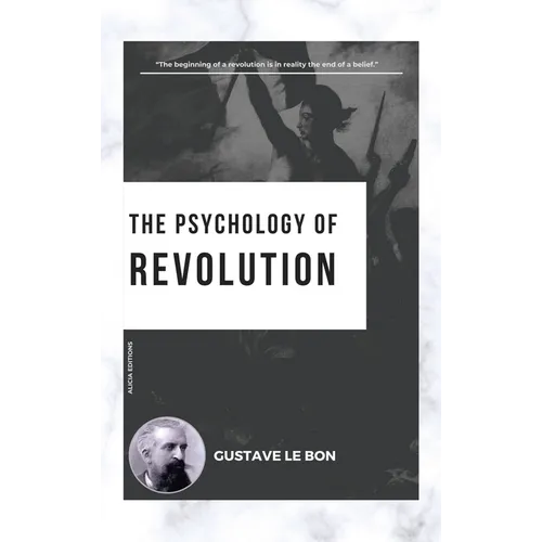 The Psychology of Revolution