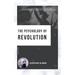 The Psychology of Revolution