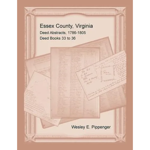 Essex County, Virginia Deed Abstracts, 1786-1805, Deed Books 33 to 36