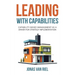Leading with Capabilities: Capability-Based Management as a Driver for Strategy Implementation