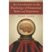 An Introduction to the Psychology of Paranormal Belief and Experience