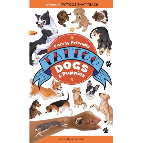 Furry, Friendly Tattoo Dogs & Puppies: Temporary Tattoos That Teach
