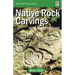 Guide to Indigenous Rock Carvings of the Northwest Coast: Petroglyphs and Rubbings of the Pacific Northwest