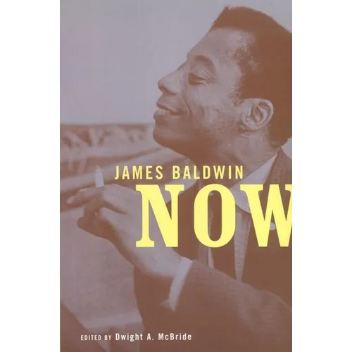 James Baldwin Now