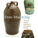 From Mud to Jug: The Folk Potters and Pottery of Northeast Georgia