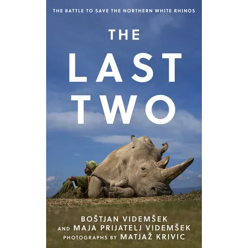 The Last Two: The Battle to Save the Northern White Rhinos