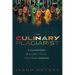 The Culinary Plagiarist: (Mis)Adventures of a Lusty, Thieving, God-Fearing Gourmand