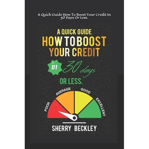 A Quick Guide On How To Boost Your Credit In 30 days Or Less.