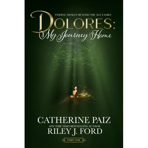 Dolores: My Journey Home (Finding Myself Beyond The ACE Family)-PART ONE--(LARGE PRINT EDITION): My Journey Home (Finding Myself Beyond The ACE Family