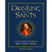Drinking with the Saints (Deluxe): The Sinner's Guide to a Holy Happy Hour