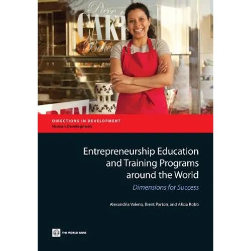 Entrepreneurship Education and Training Programs Around the World: Dimensions for Success