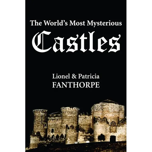 The World's Most Mysterious Castles