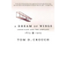 A Dream of Wings: Americans and the Airplane, 1875-1905