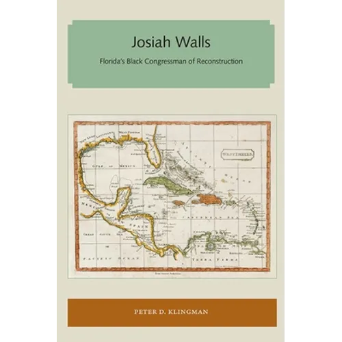 Josiah Walls: Florida's Black Congressman of Reconstruction