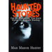 Haunted Stories: Cue the Nightmares: True Scary Stories for Midnight Reading