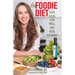 The Foodie Diet: Love Food, Live Well, and Heal Yourself