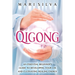 Qigong: An Essential Beginner's Guide to Developing Your Chi and Cultivating Healing Energy