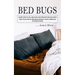 Bed Bugs: Learn How to Kill Bed Bugs and Prevent Bed Bug Bites (How to Get Rid of Bed Bugs without Toxic Chemicals or Insecticides)
